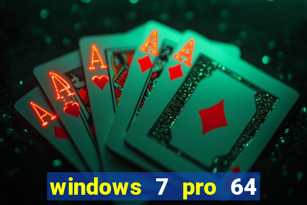 windows 7 pro 64 bits iso download